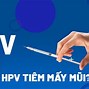 Con Gái Tiêm Hpv Để Làm Gì