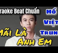 Mãi Là Anh Em Karaoke Hồ Việt Trung