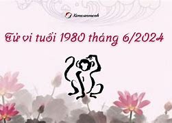 Tử Vi Tuổi Canh Thân Nữ 1980 Năm 2024